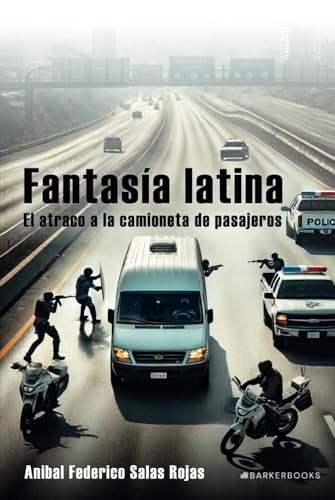 Fantasía latina: El atraco a la camioneta de pasajeros von Barker Publishing LLC