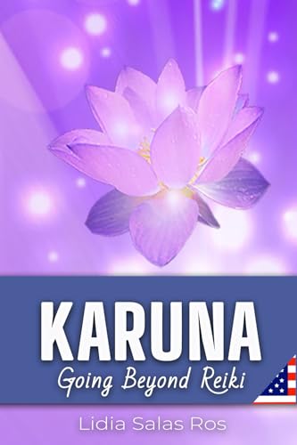 Karuna: Going Beyond Reiki Karuna: Going Beyond Reiki von Autoedición