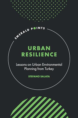 Urban Resilience: Lessons on Urban Environmental Planning from Turkey (Emerald Points) von Emerald Group Publishing Limited