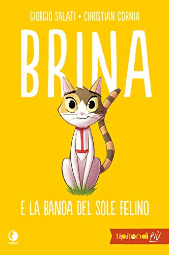 Brina e la banda del sole felino (Tipitondi più)