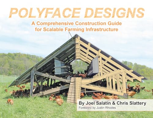 Polyface Designs: A Comprehensive Construction Guide for Scalable Farming Infrastruture von Polyface, Incorporated