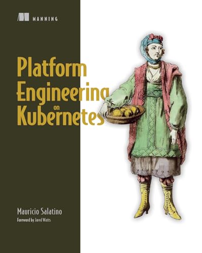 Platform Engineering on Kubernetes von Manning Publications