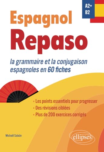 Espagnol. Repaso A2+-B2: La grammaire et la conjugaison espagnoles en 60 fiches von ELLIPSES