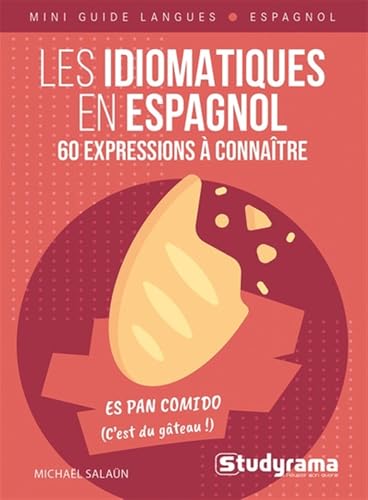 Les idiomatiques en espagnol – 60 expressions à connaître von STUDYRAMA