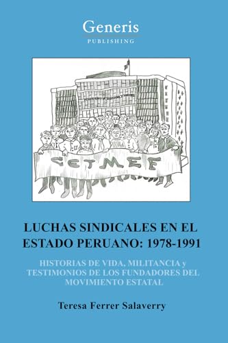 LUCHAS SINDICALES EN EL ESTADO PERUANO: 1978-1991 von BAYSHOP (Generis Publishing)