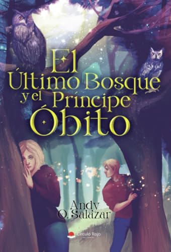 El Último Bosque y el Príncipe Óbito El Último Bosque y el Príncipe Óbito von Grupo Editorial Círculo Rojo SL