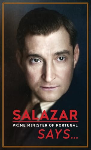 Salazar (Prime Minister of Portugal) Says... von Arouca Press