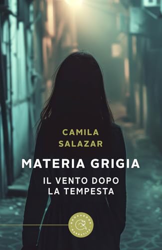 Materia grigia. Il vento dopo la tempesta (Narrativa) von bookabook