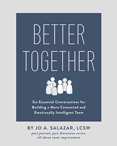 Better Together: Six Essential Conversations for Building a More Connected and Emotionally Intelligent Team von Independently published