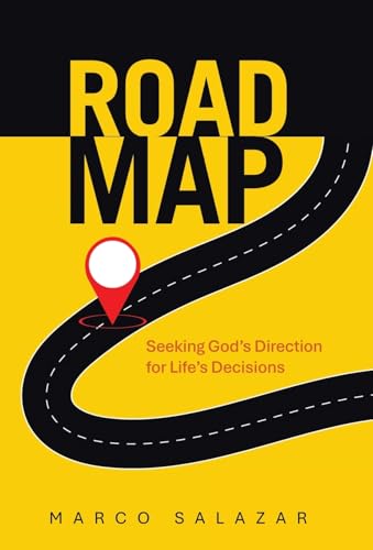 Road Map: Seeking God's Direction for Life's Decisions von WestBow Press