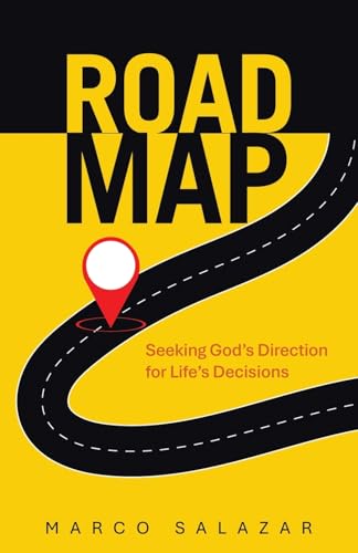 Road Map: Seeking God's Direction for Life's Decisions von WestBow Press