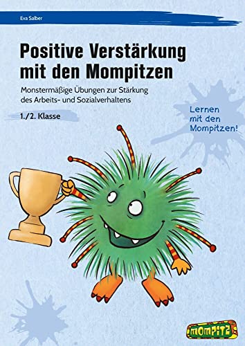 Positive Verstärkung mit den Mompitzen: Monstermäßige Übungen zur Stärkung des Arbeits- und Sozialverhaltens (1. und 2. Klasse) von Persen Verlag in der AAP Lehrerwelt GmbH