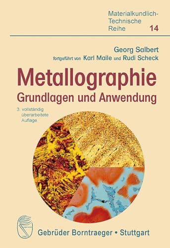 Metallographie: Grundlagen und Anwendung (Materialkundlich-Technische Reihe)