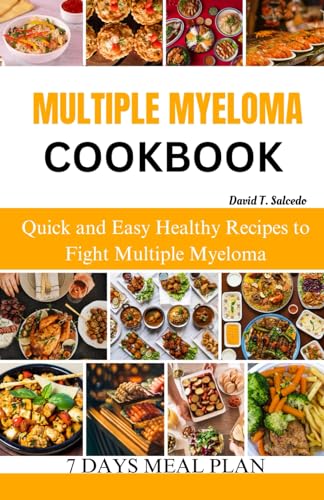 MULTIPLE MYELOMA COOKBOOK: Quick and Easy Healthy Recipes to Fight Multiple Myeloma von Independently published