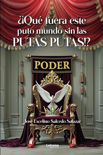 ¿¡QUÉ FUERA ESTE PUTO MUNDO SIN LAS PUTAS PUTAS!? (Sátira, Band 1) ¿¡QUÉ FUERA ESTE PUTO MUNDO SIN LAS PUTAS PUTAS!? (Sátira, Band 1) von Letrame S.L.