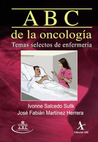 El ABC de la oncología.Temas selectos de enfermería von Editorial Alfil, S. A. de C. V.