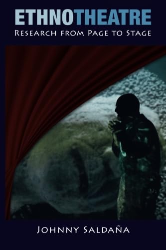 Ethnotheatre: Research from Page to Stage (Qualitative Inquiry and Social Justice) von Routledge