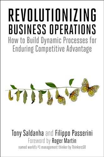 Revolutionizing Business Operations: How to Build Dynamic Processes for Enduring Competitive Advantage