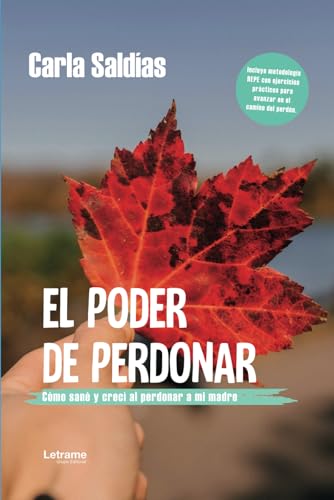 El poder de perdonar: Cómo sané y crecí al perdonar a mi madre