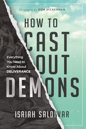 How to Cast Out Demons: Everything You Need to Know about Deliverance von Charisma House