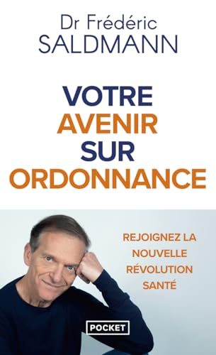 Votre avenir sur ordonnance: Rejoignez la nouvelle révolution santé von POCKET