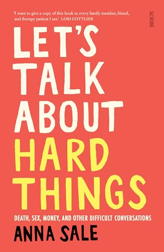 Let’s Talk About Hard Things: death, sex, money, and other difficult conversations
