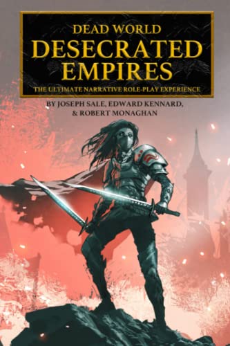Dead World: Desecrated Empires: The Ultimate RPG Experience (Dead World RPG, Band 1)