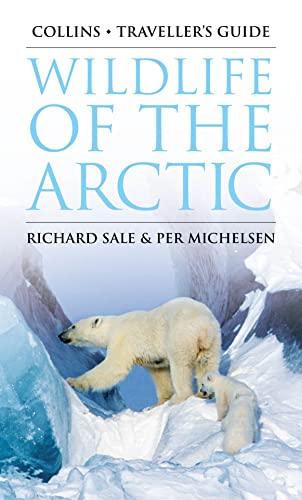 Wildlife of the Arctic (Traveller’s Guide) von William Collins