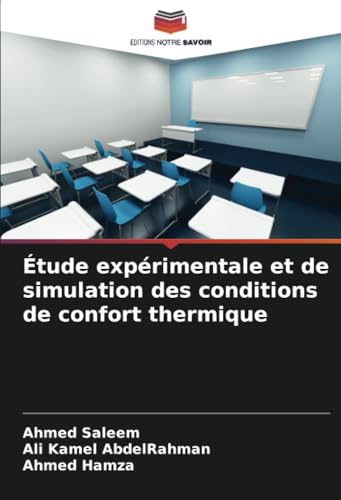 Étude expérimentale et de simulation des conditions de confort thermique von Editions Notre Savoir