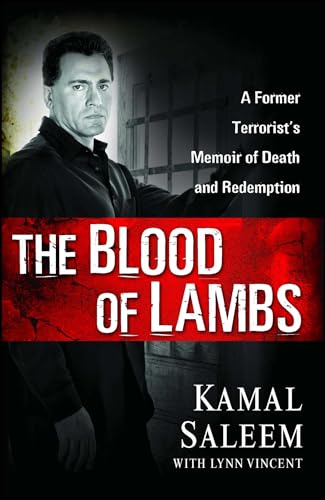 The Blood of Lambs: A Former Terrorist's Memoir of Death and Redemption