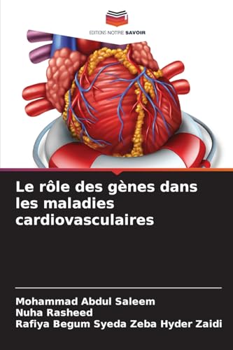 Le rôle des gènes dans les maladies cardiovasculaires von Editions Notre Savoir