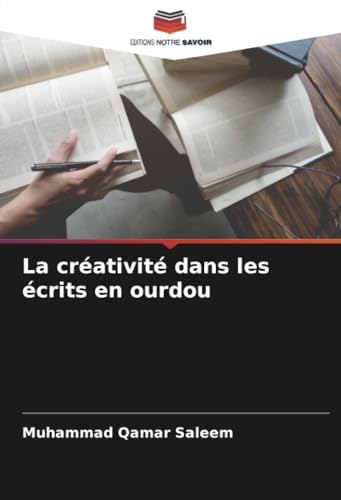 La créativité dans les écrits en ourdou von Editions Notre Savoir