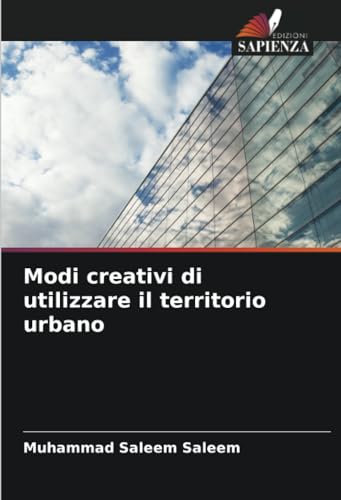 Modi creativi di utilizzare il territorio urbano von Edizioni Sapienza