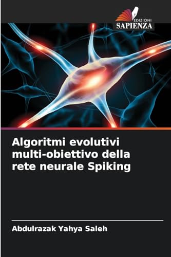 Algoritmi evolutivi multi-obiettivo della rete neurale Spiking von Edizioni Sapienza