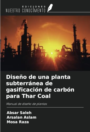 Diseño de una planta subterránea de gasificación de carbón para Thar Coal: Manual de diseño de plantas von Ediciones Nuestro Conocimiento