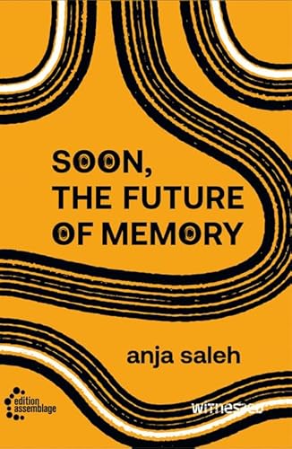 Soon, The Future Of Memory: Witnessed Band 6 herausgegeben von Sharon Dodua Otoo Soon, The Future Of Memory: Witnessed Band 6 herausgegeben von Sharon Dodua Otoo von edition assemblage