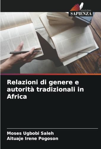 Relazioni di genere e autorità tradizionali in Africa: DE von Edizioni Sapienza