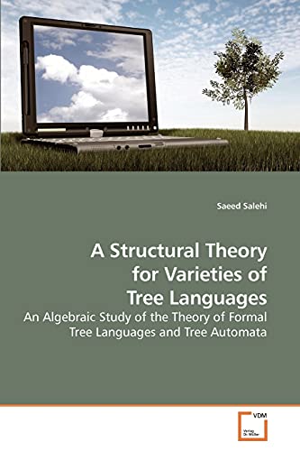 A Structural Theory for Varieties of Tree Languages: An Algebraic Study of the Theory of Formal Tree Languages and Tree Automata