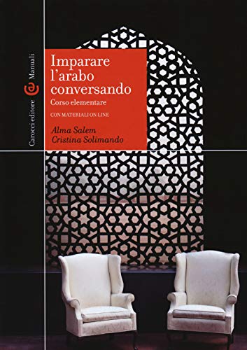 Imparare l'arabo conversando. Corso elementare. Con aggiornamento online (Manuali universitari)