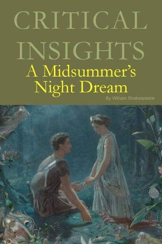 Critical Insights: A Midsummer's Night Dream: Print Purchase Includes Free Online Access: A Midsummer Night's Dream