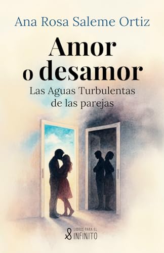 Amor o desamor: Las Aguas Turbulentas de las parejas von Libros para el infinito