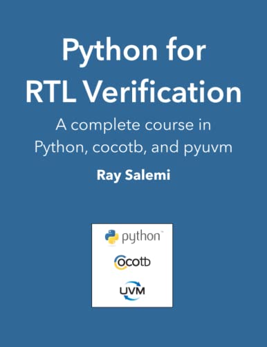 Python for RTL Verification: A complete course in Python, cocotb, and pyuvm