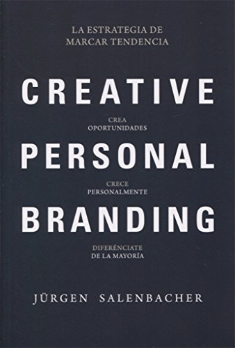 Creative personal branding : la estrategia de marcar tendencia