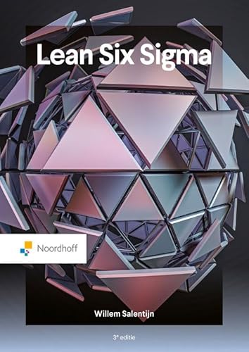 Lean Six Sigma - 3e editie Lean Six Sigma - 3e editie von Noordhoff Uitgevers