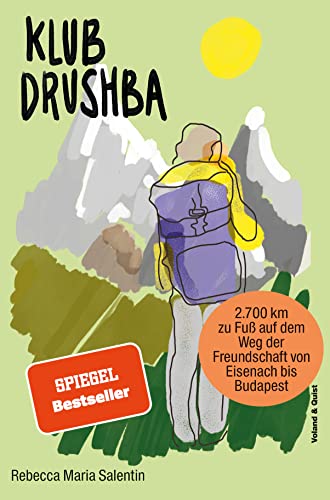 Klub Drushba: Zu Fuß auf dem Weg der Freundschaft von Eisenach bis Budapest von Voland & Quist