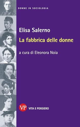 La fabbrica delle donne (Donne in sociologia) von Vita e Pensiero