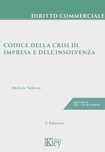 Codice della crisi di impresa e dell'insolvenza Codice della crisi di impresa e dell'insolvenza von Key Editore