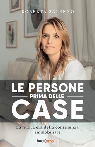 Le Persone prima delle Case: La nuova era della consulenza immobiliare Le Persone prima delle Case: La nuova era della consulenza immobiliare von Bookness