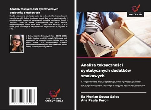 Analiza toksyczno¿ci syntetycznych dodatków smakowych: Cytogenetyczna analiza cytotoksyczno¿ci i genotoksyczno¿ci sztucznych dodatków smakowych: wst¿pne badania przesiewowe von Wydawnictwo Nasza Wiedza