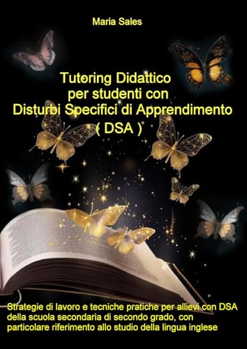 Tutoring didattico per studenti con disturbi specifici di apprendimento (DSA) von Youcanprint